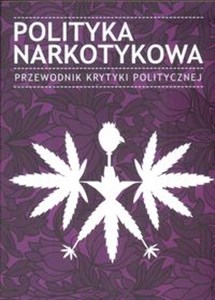 Polityka narkotykowa Przewodnik krytyki politycznej Canada Bookstore