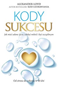 Kody sukcesu Jak mieć udane życie, zdobyć miłość i być szczęśliwym chicago polish bookstore