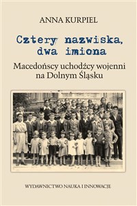 Cztery nazwiska dwa imiona Macedońscy uchodźcy wojenni na Dolnym Śląsku chicago polish bookstore