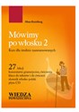 Mówimy po włosku 2 + CD Kurs dla średnio zaawansowanych  