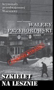 Szkielet na Lesznie Kryminały przedwojennej Warszawy buy polish books in Usa