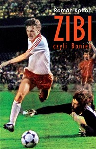 Zibi Biografia Zbigniewa Bońka Canada Bookstore