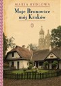 Moje Bronowice mój Kraków - Maria Rydlowa