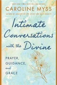 Intimate Conversations with the Divine: Prayer, Guidance, and Grace  Canada Bookstore