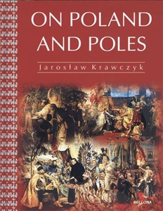 On Poland and Poles A Historical Tale 