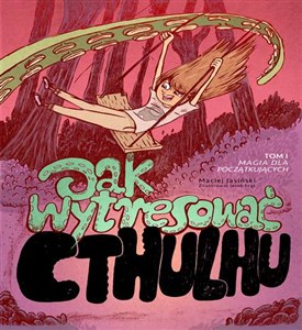 Jak wytresować Cthulhu? Tom I. Magia dla początkujących. online polish bookstore