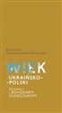 Wiek ukraińsko-polski. Rozmowy z Bohdanem Osadczukiem. - Polish Bookstore USA