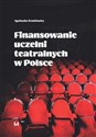 Finansowanie uczelni teatralnych w Polsce Polish bookstore