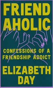 Friendaholic Confessions of a Friendship Addict books in polish