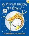 Żyrafy nie umieją tańczyć - Giles Andreae, Guy Parker-Rees