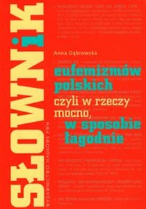 Słownik eufemizmów polskich czyli w rzeczy mocno w sposobie łagodnie pl online bookstore
