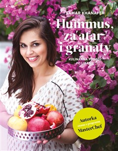 Hummus, za'atar i granaty Kulinarna podróż po Libanie books in polish