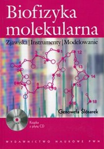 Biofizyka molekularna Zjawiska, instrumenty, modelowanie. Książka z płytą CD books in polish