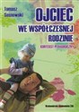 Ojciec we współczesnej rodzinie Kontekst pedagogiczny - Polish Bookstore USA