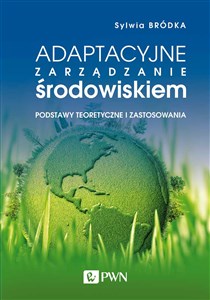 Adaptacyjne zarządzanie środowiskiem Podstawy teoretyczne i zastosowania Canada Bookstore