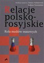 Relacje polsko-rosyjskie. Rola mediów masowych polish books in canada