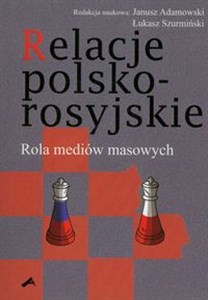 Relacje polsko-rosyjskie. Rola mediów masowych polish books in canada