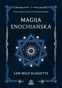 Magija enochiańska System magiczny oparty na przekazach od aniołów books in polish