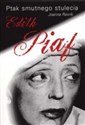 Ptak smutnego stulecia Edith Piaf - Joanna Rawik  