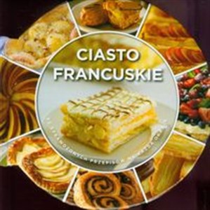 Ciasto francuskie 60 sprawdzonych przepisów na każdą okazję 