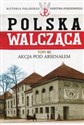 Polska Walcząca Tom 40 Akcja pod Aresenałem in polish