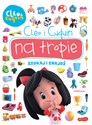 Cleo i Cuquin na tropie. Szukaj i znajdź  - Opracowanie zbiorowe