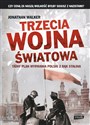 Trzecia wojna światowa Tajny plan wyrwania Polski z rąk Stalina - Jonathan Walker