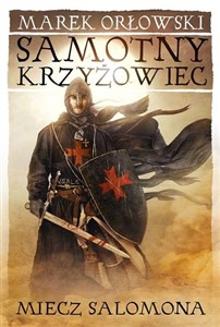 Samotny krzyżowiec Tom 1 Miecz Salomona - Polish Bookstore USA