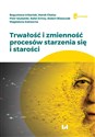 Trwałość i zmienność procesów starzenia się i starości to buy in USA