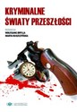 Kryminalne światy przeszłości   