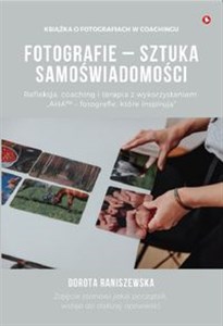 Fotografie - sztuka samoświadomości Refleksja, coaching i terapia z wykorzystaniem to buy in Canada