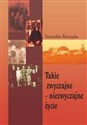 Takie zwyczajne niezwyczajne życie  