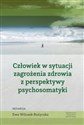 Człowiek w sytuacji zagrożenia zdrowia z perspektywy psychosomatyki  