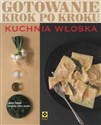 Kuchnia włoska Gotowanie krok po kroku - Laura Zavan