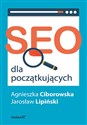 SEO dla początkujących - Agnieszka Ciborowska, Jarosław Lipiński