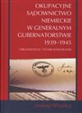 Okupacyjne sądownictwo niemieckie w Generalnym Gubernatorstwie 1939 - 1945 Oraganizacja i funkcjonowanie pl online bookstore