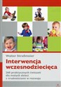 Interwencja wczesnodziecięca 260 praktycznych ćwiczeń dla małych dzieci z trudnościami w rozwoju - Walter StraBmeier