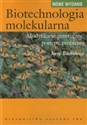 Biotechnologia molekularna Modyfikacje genetyczne, postępy, problemy polish books in canada