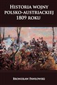 Historia wojny polsko-austriackiej 1809 roku - Bronisław Pawłowski