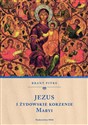 Jezus i żydowskie korzenie Maryi - Brant Pitre Polish Books Canada
