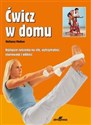 Ćwicz w domu Najlepsze ćwiczenia na siłę, wytrzymałość, równowagę i gibkość books in polish