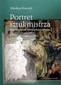 Portret sztukmistrza Teofil Lenartowicz wobec kultury renesansu  