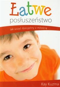 Łatwe posłuszeństwo Ucząc dzieci dyscypliny z miłością chicago polish bookstore