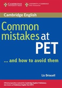 Common Mistakes at PET ...and How to Avoid Them  