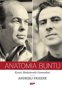 Anatomia buntu Kuroń, Modzelewski i komandosi online polish bookstore