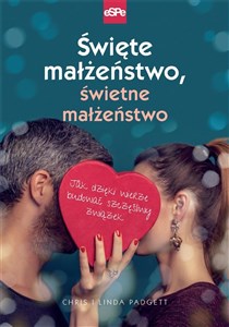 Święte małżeństwo, świetne małżeństwo Jak dzięki wierze budować szczęśliwy związek online polish bookstore