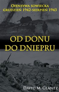 Od Donu do Dniepru Ofensywa sowiecka grudzień 1942-sierpień 1943 Canada Bookstore
