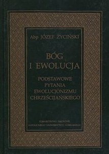 Bóg i ewolucja Podstawowe pytania ewolucjonizmu chrześcijańskiego Polish bookstore