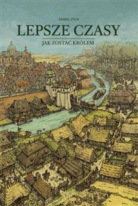 Lepsze czasy Jak zostać królem 