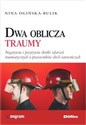 Dwa oblicza traumy Negatywne i pozytywne skutki zdarzeń traumatycznych u pracowników służb ratowniczych 